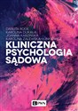 Kliniczna psychologia sądowa - Danuta Rode, Karolina Dukała, Joanna Kabzińska, Karolina Zalewska-Łunkiewicz