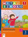 Witaj szkoło! 3 Matematyka podręcznik z ćwiczeniami Część 3 edukacja wczesnoszkolna