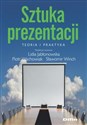 Sztuka prezentacji Teoria i praktyka - 