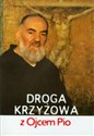 Droga krzyżowa z Ojcem Pio - 