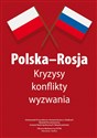 POLSKA ROSJA KRYZYSY KONFLIKTY WYZWANIA MATERIAŁY POKONFERENCYJNE - Mateusz Niedbała, Marta Stempień