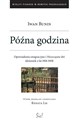 Późna godzina Opowiadania emigracyjne i Nieszczęsne dni (dziennik z lat 1918-1919)