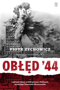 Obłęd '44 Czyli jak Polacy zrobili prezent Stalinowi, wywołując Powstanie Warszawskie - Księgarnia Niemcy (DE)