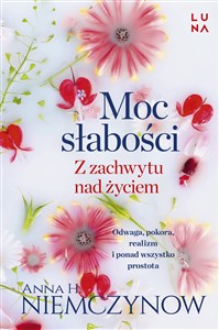 Moc słabości Z zachwytu nad życiem - Księgarnia Niemcy (DE)