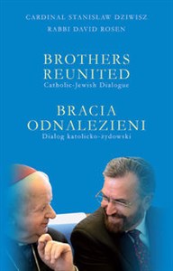 Bracia odnalezieni Brothers reunited Dialog katolicko-żydowski (Catholic-Jewish Dialogue)