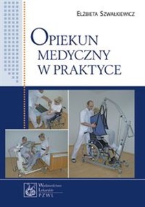 Opiekun medyczny w praktyce - Księgarnia UK