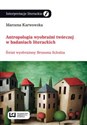 Antropologia wyobraźni twórczej w badaniach literackich Świat wyobraźni Brunona Schulza