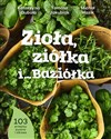 Zioła, ziółka i… Baziółka - Katarzyna Gubała, Tomasz Jakubiak, Michał Mazik