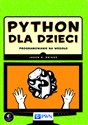 Python dla dzieci Programowanie na wesoło - Jason R. Briggs