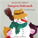 Śniegowy bałwanek magiczne święta - Urszula Kozłowska, Anna Simeone