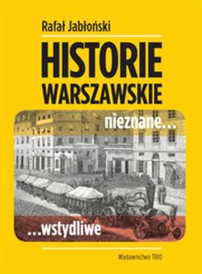 Historie warszawskie nieznane wstydliwe - Księgarnia Niemcy (DE)