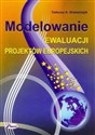 Modelowanie ewaluacji projektów europejskich - Tadeusz A. Grzeszczyk