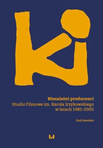 Niezależni producenci Studio Filmowe im. Karola Irzykowskiego w latach 1981–2005