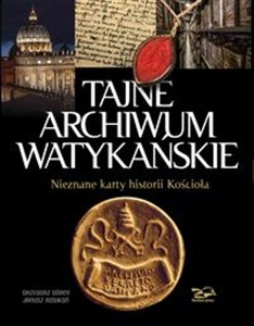 Tajne Archiwum Watykańskie Nieznane karty z historii Kościoła - Księgarnia UK