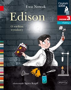 Edison. O wielkim wynalazcy. Czytam sobie. Poziom 3