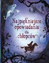 Najpiękniejsze opowiadania dla chłopców