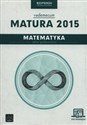 Matematyka Matura 2015 Vademecum Zakres podstawowy - Kinga Gałązka
