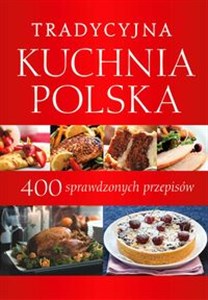 Tradycyjna kuchnia polska 400 sprawdzonych przepisów