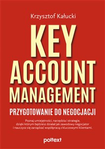 Key Account Management Przygotowanie do negocjacji