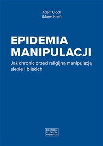 Epidemia manipulacji Jak chronić przed religijną manipulacją siebie i bliskich - Księgarnia Niemcy (DE)