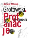 Grotowski. Profanacje - Dariusz Kosiński