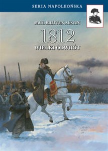 1812 Wielki odwrót Opowieść tych, co przeżyli - Księgarnia UK