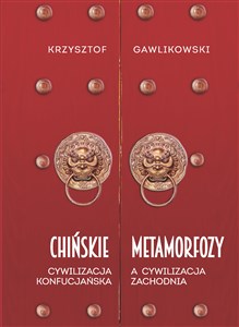 Chińskie metamorfozy Cywilizacja konfucjańska a cywilizacja europejska - Księgarnia Niemcy (DE)