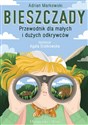 Bieszczady Przewodnik dla małych i dużych odkrywców - Adrian Markowski