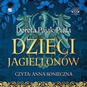 [Audiobook] Dzieci Jagiellonów Audiobook - Dorota Pająk-Puda
