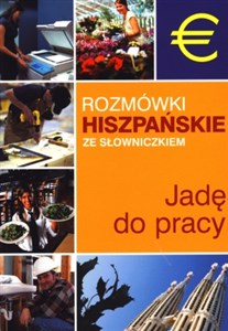 Jadę do pracy. Rozmówki hiszpańskie ze słowniczkiem