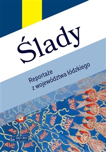 Ślady. Reportaże z województwa łódzkiego - Księgarnia UK