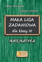 Mała liga zadaniowa dla klasy III - Murawska Halina, Wilińska Elżbieta