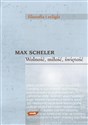 Wolność, miłość, świętość - Max Scheler