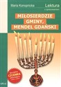 Miłosierdzie gminy, Mendel Gdański Lektura z opracowaniem - Maria Konopnicka