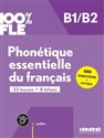 100% FLE Phonetique essentielle du francais B1/B2 