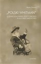 Polski Whitman O funkcjonowaniu poety obcego w kulturze narodowej - Marta Skwara