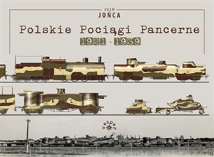 Polskie pociągi pancerne 1921-1939 - Księgarnia UK