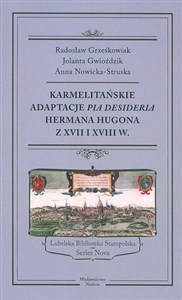 Karmelitańskie adaptacje Pia Desideria Hermana Hugona z XVII i XVIII w. - Księgarnia Niemcy (DE)