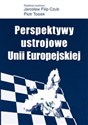 Perspektywy ustrojowe Unii Europejskiej 