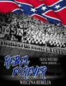 Rebel forever Wieczna rebelia - Rafał Gołuch, Rafał Witulski