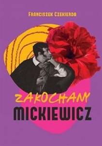 Zakochany Mickiewicz  - Księgarnia UK