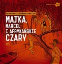 Majka, Marcel i afrykańskie czary - Katarzyna Szczepańska-Kowalczuk