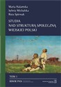 Studia nad strukturą społeczną wiejskiej Polski Tom 1 Stare i nowe wymiary społecznego zróżnicowania