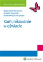 Komunikowanie w oświacie - Małgorzata Dutka-Mucha, Krzysztof Gawroński, Beata Wawrzyńczak-Jędryka