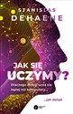 Jak się uczymy? Dlaczego mózgi uczą się lepiej niż komputery... jak dotąd