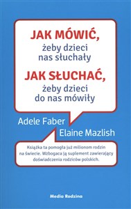 Jak mówić żeby dzieci nas słuchały jak słuchać żeby dzieci do nas mówiły wyd. kieszonkowe