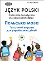 Język polski ćwiczenia tematyczne dla ukraińskich dzieci 