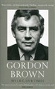My life Our times - Gordon Brown
