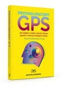 Psychologiczny GPS Jak zadbać o siebie,stawiać zdrowe granice i tworzyć budujące relacje - Księgarnia Niemcy (DE)