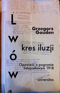 Lwów - kres iluzji Opowieść o pogromie listopadowym 1918 - Księgarnia UK